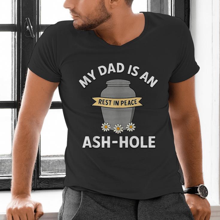 My Dad Is An Ash-Hole Memorial Shirt Father’s Day Men's V-Neck T-Shirt
