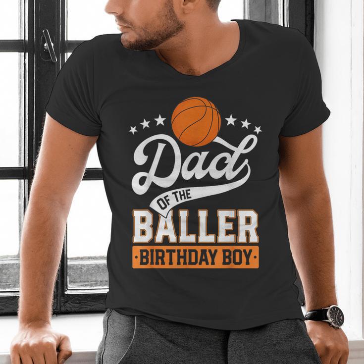 Dad Of The Baller Birthday Boy Basketball Themed Party Men's V-Neck T-Shirt Dad Of The Baller Birthday Boy Basketball Themed Party Men's V-Neck T-Shirt
