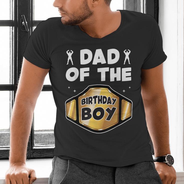 Dad Of The Birthday Boy Wrestling Belt Birthday Kids Boys Men's V-Neck T-Shirt