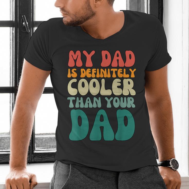 My Dad Is Cooler Than Your Dad Groovy Son Daughter Dad Men's V-Neck T-Shirt