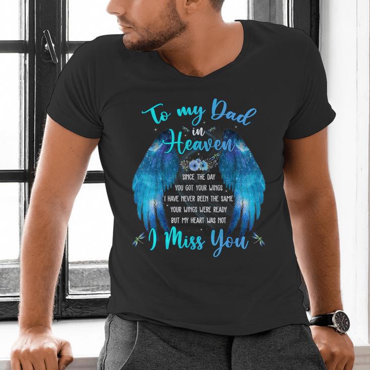 To My Dad In Heaven I Miss You Men's V-Neck T-Shirt To My Dad In Heaven I Miss You Men's V-Neck T-Shirt