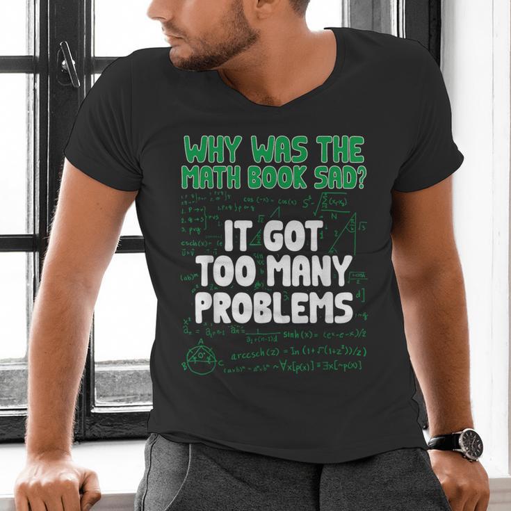 Dad Joke Why Was The Math Book Sad Pun Dad Jokes Men's V-Neck T-Shirt