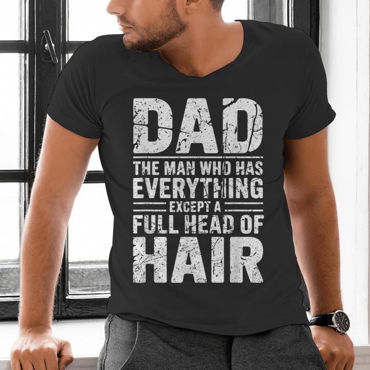 Dad The Man Who Has Everything Except A Full Head Of Hair Men's V-Neck T-Shirt