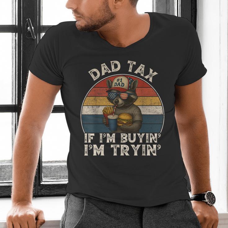 Dad Tax If I'm Buying I'm Trying Dad 4th Of July Men Men's V-Neck T-Shirt