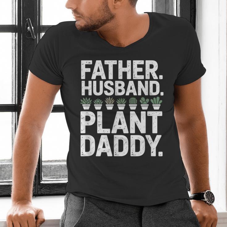 Daddy Quote Plant Dad Father Husband Plant Daddy Men's V-Neck T-Shirt
