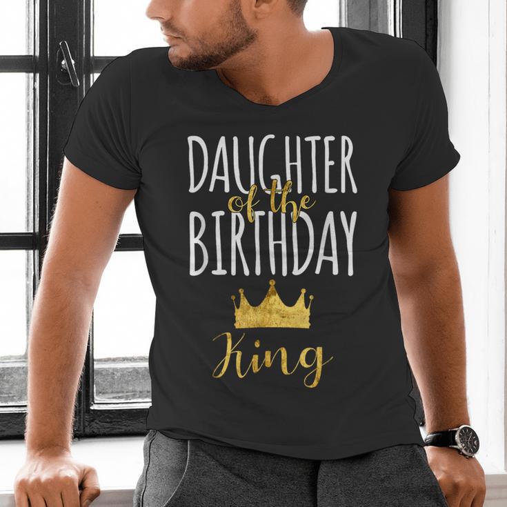 Daughter Of The Birthday King Bday Party Idea For Dad Men's V-Neck T-Shirt