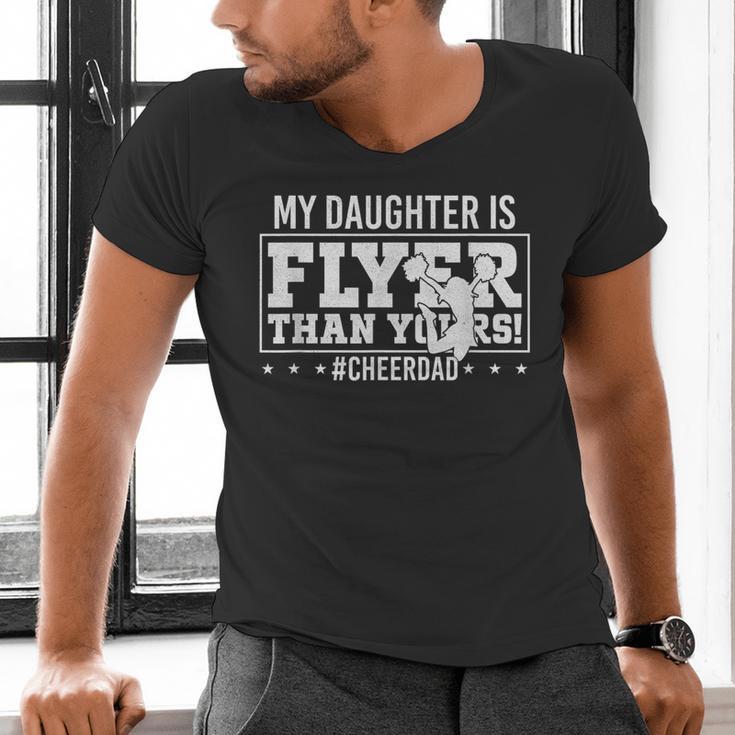 My Daughter Is Flyer Than Yours Cheer Dad Father's Day Men's V-Neck T-Shirt