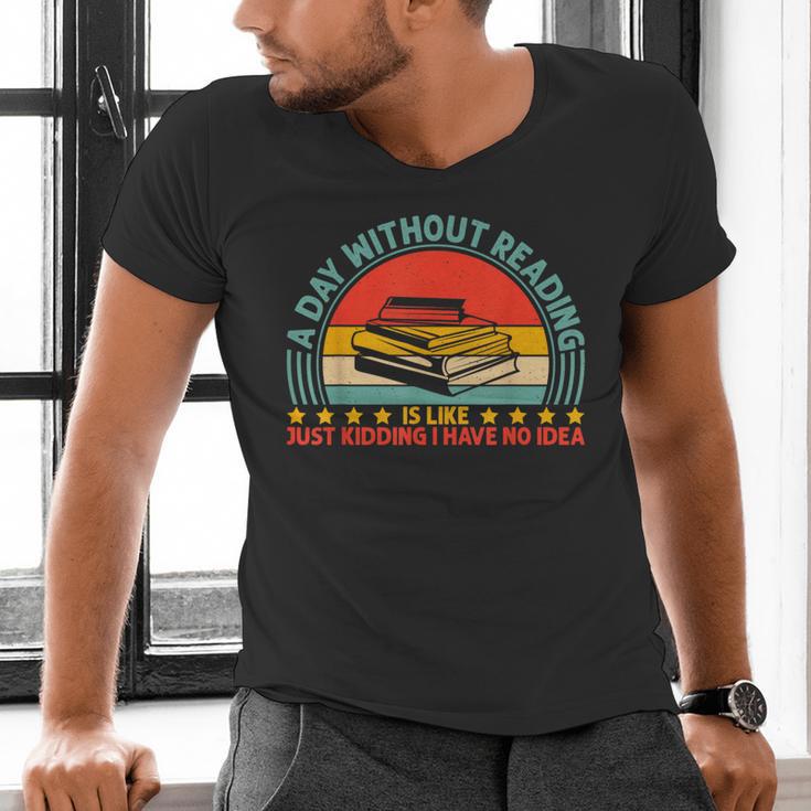 A Day Without Reading Is Like Book Lover And Reading Men's V-Neck T-Shirt