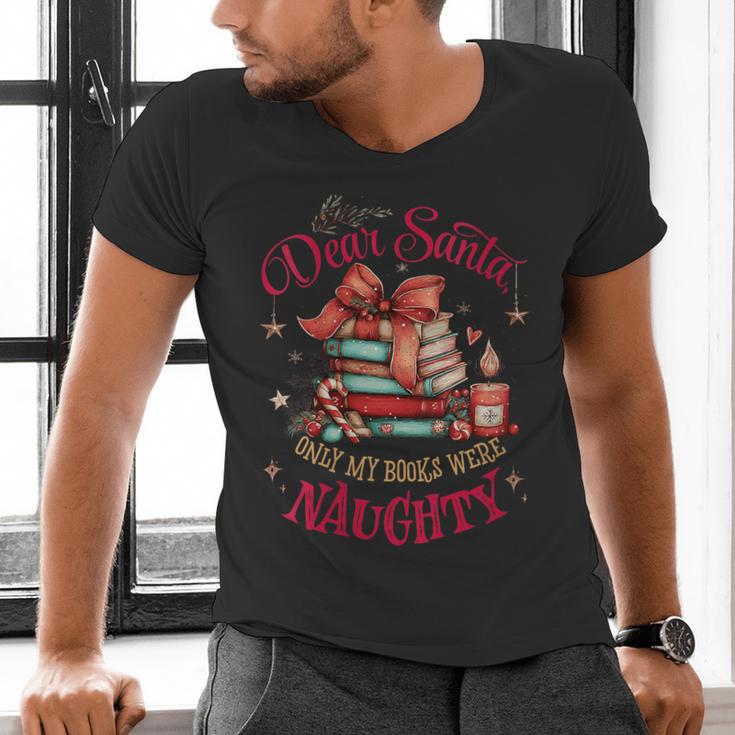 Dear Santa Only My Books Were Naughty Men's V-Neck T-Shirt