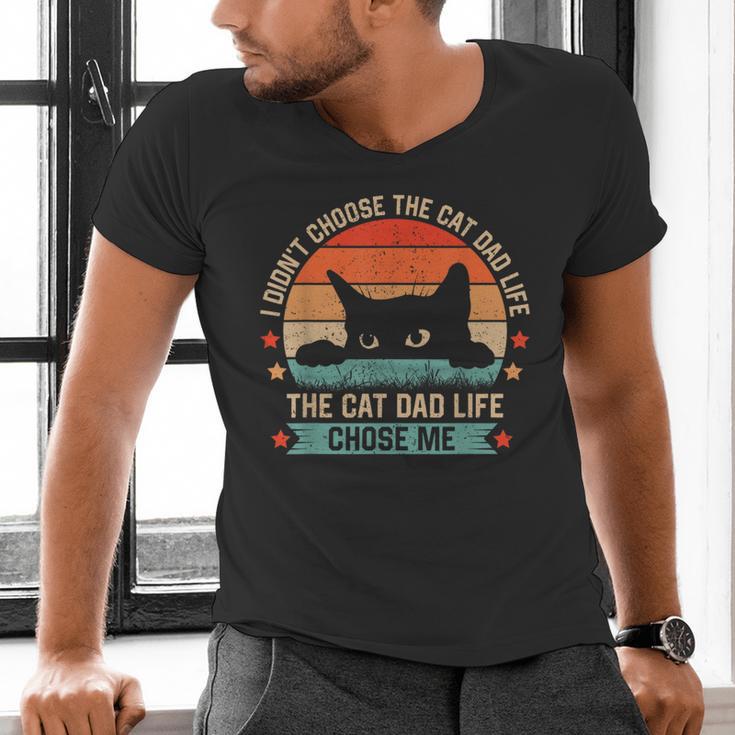 I Didn't Choose The Cat Dad Life The Cat Dad Life Chose Me Men's V-Neck T-Shirt