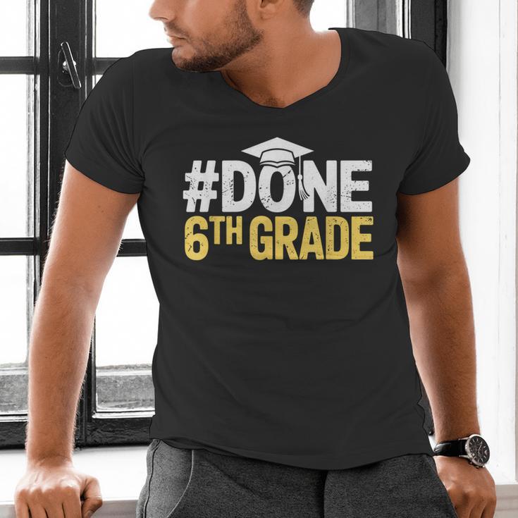 Done 6th Grade Graduation Sixth Grade 6th Graders Men's V-Neck T-Shirt