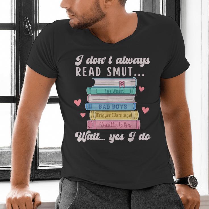I Don't Always Read Smut Books Smutt Bookish Smutty Book Men's V-Neck T-Shirt