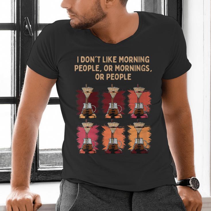 I Dont Like Morning People Introvert Coffee Lover Antisocial Men's V-Neck T-Shirt I Dont Like Morning People Introvert Coffee Lover Antisocial Men's V-Neck T-Shirt