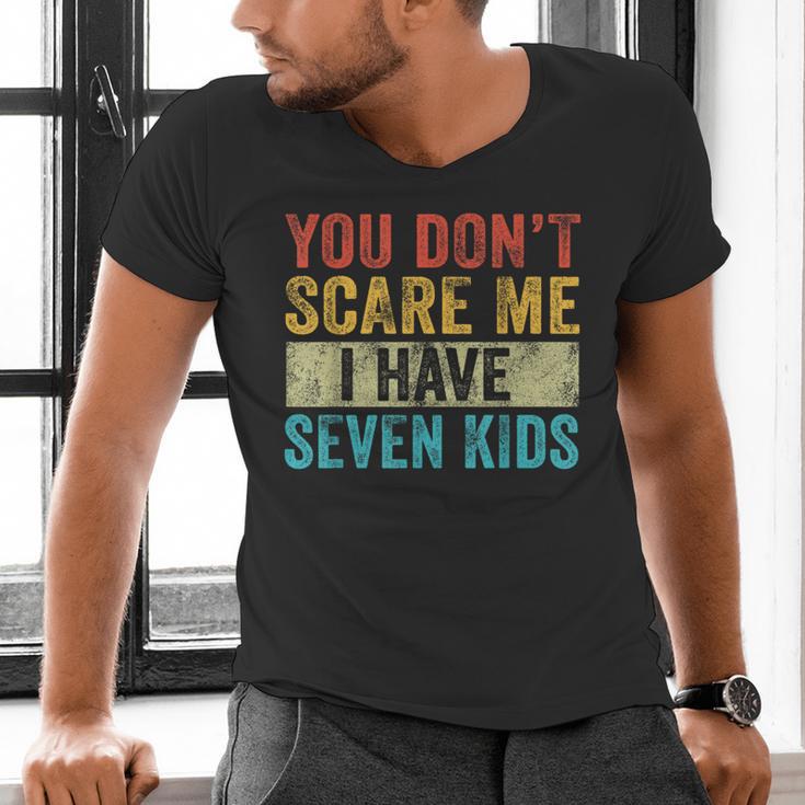 You Don't Scare Me I Have Seven Kids Mom Dad Vintage Retro Men's V-Neck T-Shirt