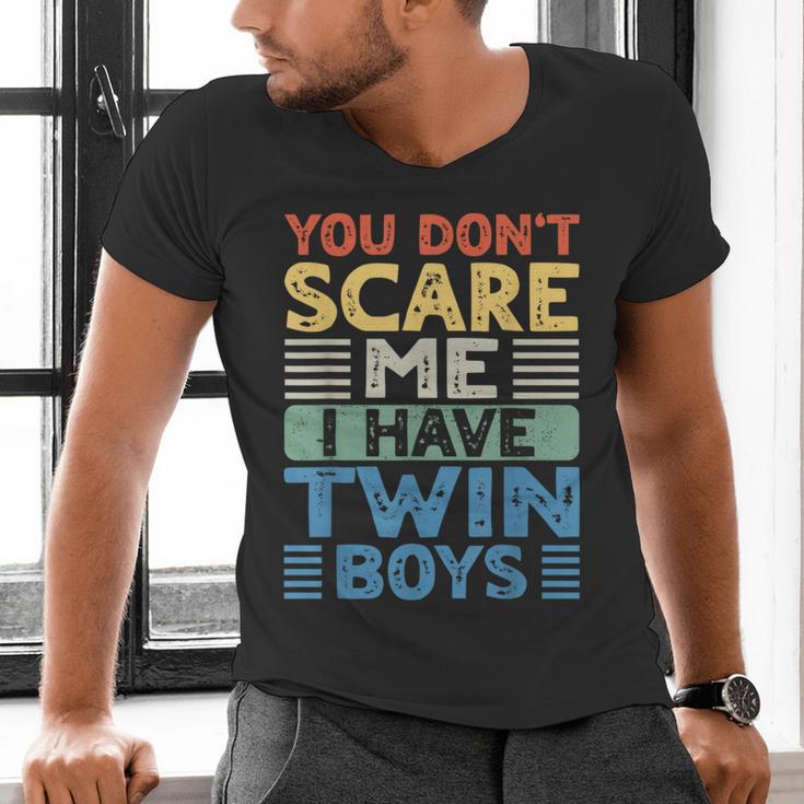 You Don't Scare Me I Have Twin Boys Dad Mom Men's V-Neck T-Shirt You Don't Scare Me I Have Twin Boys Dad Mom Men's V-Neck T-Shirt