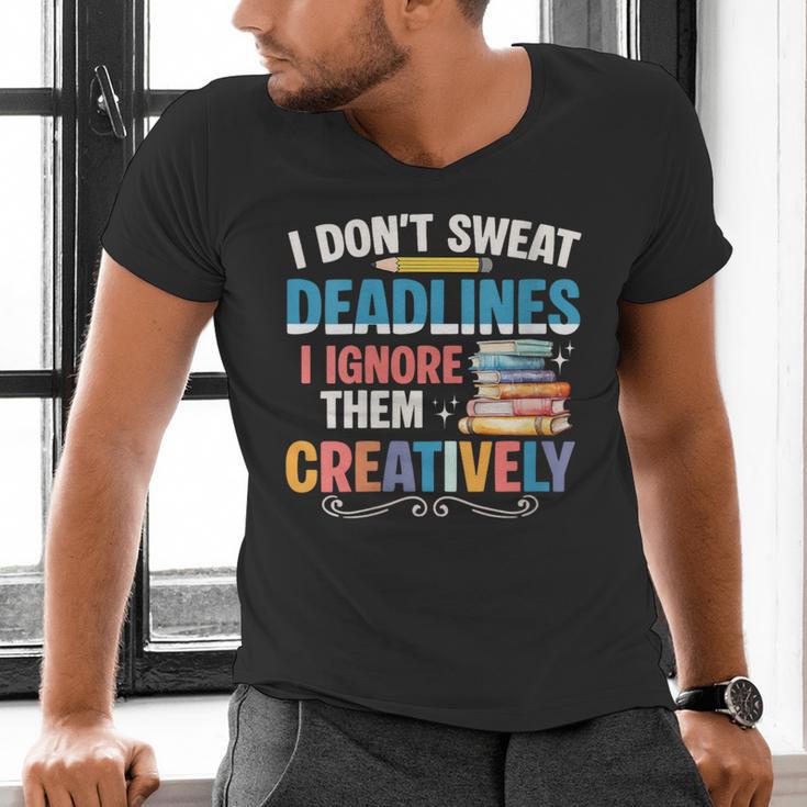 Don’t Sweat Deadlines Book Writer Author Writing Novelist Men's V-Neck T-Shirt Don’t Sweat Deadlines Book Writer Author Writing Novelist Men's V-Neck T-Shirt