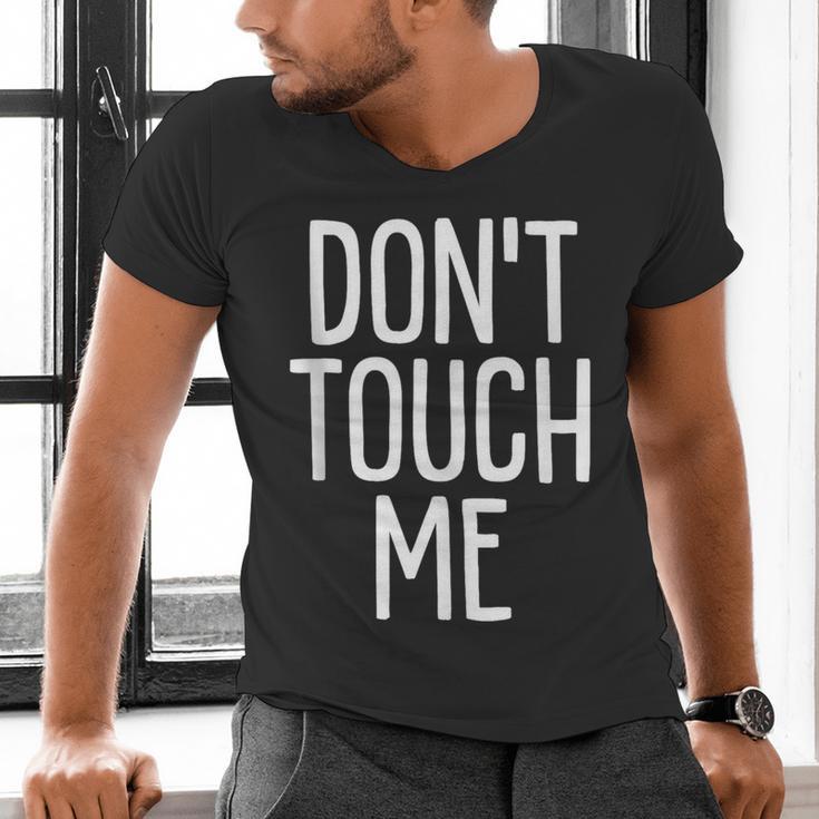 Don't Touch Me For Boy Girl Men Women Introvert Men's V-Neck T-Shirt