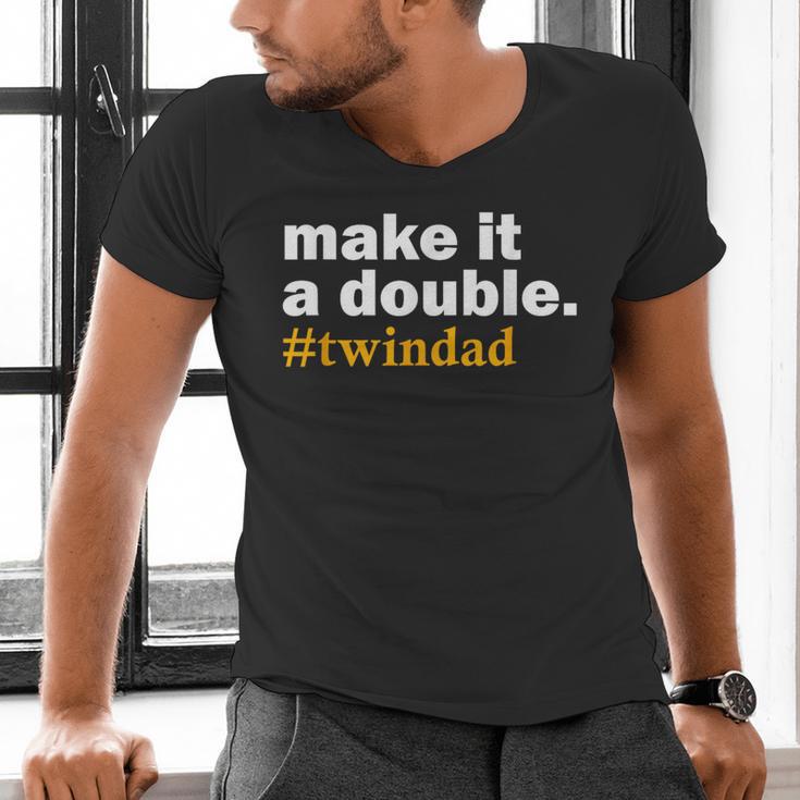 Make It a Double Twin Parent New Dad Men's V-Neck T-Shirt