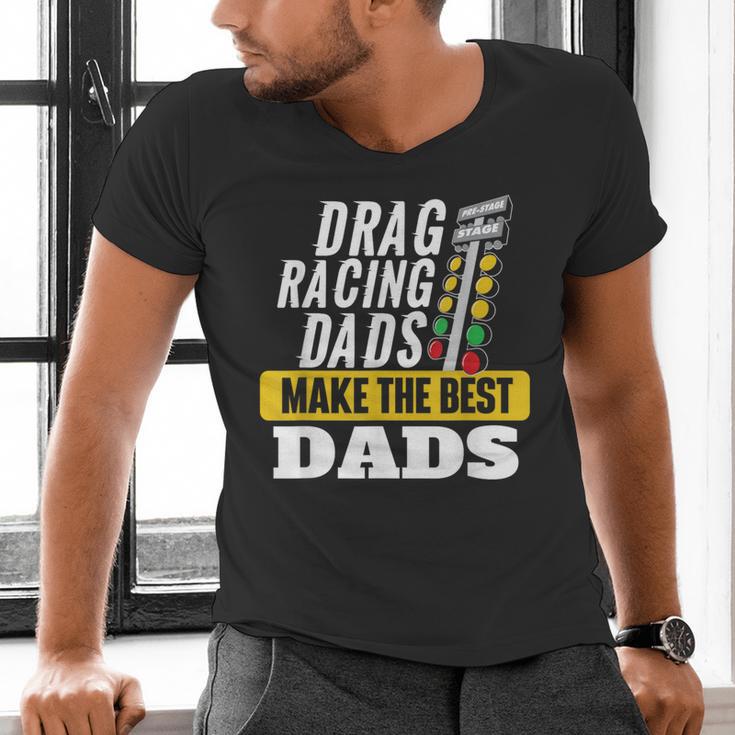 Drag Racing Dads Make The Best Dads Drag Racer Race Car Men's V-Neck T-Shirt