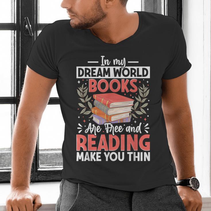 In My Dream World Books Are Free And Reading Make You Men's V-Neck T-Shirt