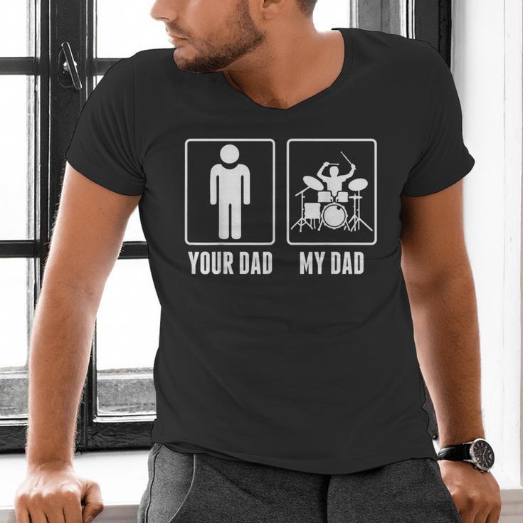 Drummer Drums Your Dad My Dad Tshirt Men's V-Neck T-Shirt Drummer Drums Your Dad My Dad Tshirt Men's V-Neck T-Shirt