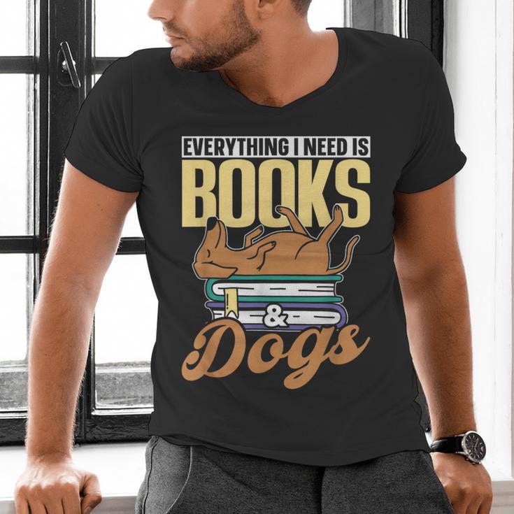 Everything I Need Is Books & Dogs Reader Book Read Reading Men's V-Neck T-Shirt