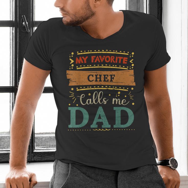 My Favorite Chef Calls Me Dad Chef Dad Men's V-Neck T-Shirt