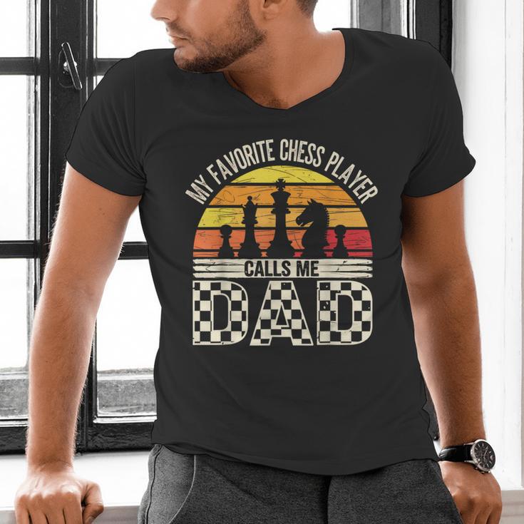 My Favorite Chess Player Calls Me Dad Chess Dad Chess Player Men's V-Neck T-Shirt