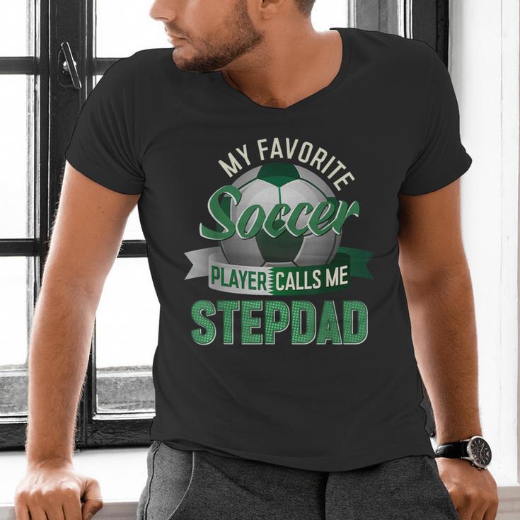 My Favorite Soccer Player Calls Me Stepdad Father's Day Men Men's V-Neck T-Shirt My Favorite Soccer Player Calls Me Stepdad Father's Day Men Men's V-Neck T-Shirt