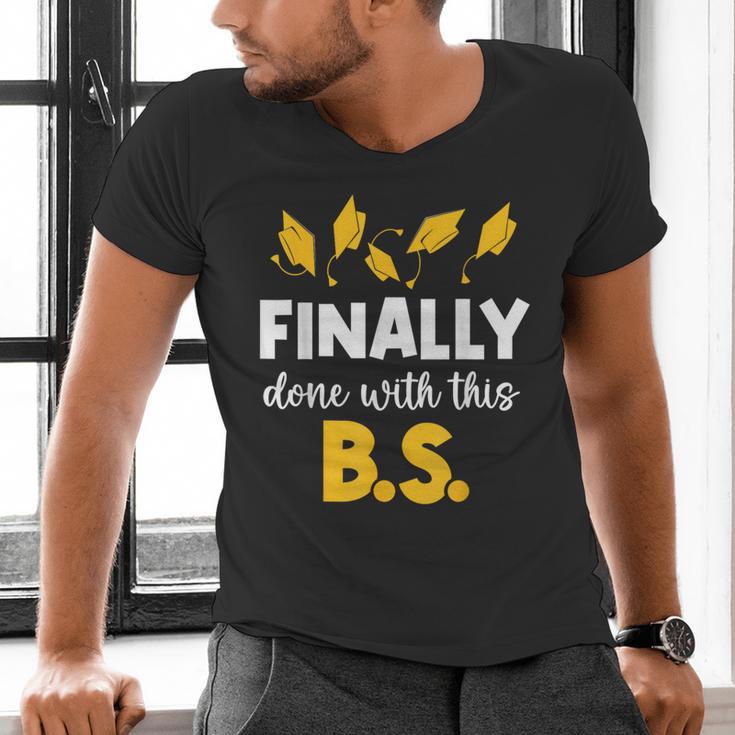 Finally Done With This Bs Bachelor's Bachelor Graduation Men's V-Neck T-Shirt