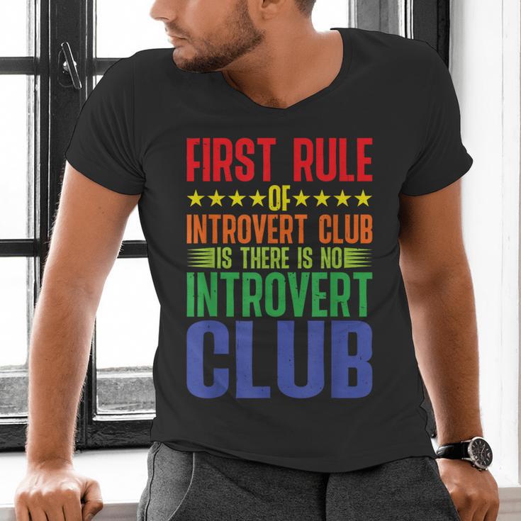 First Rule Of Introvert Club Is There Is No Introvert Club Men's V-Neck T-Shirt