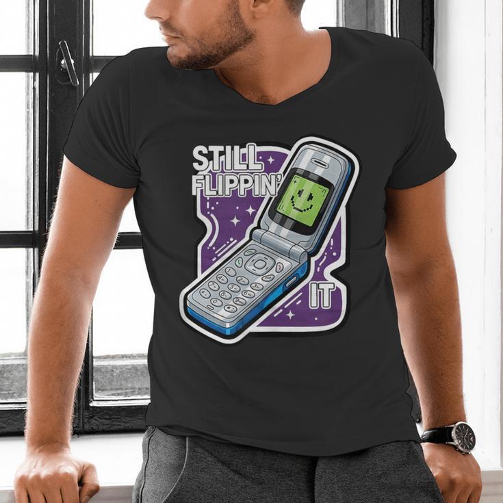 Still Flippin' It Retro Flip Phone 90s Y2K Nostalgia Men's V-Neck T-Shirt Still Flippin' It Retro Flip Phone 90s Y2K Nostalgia Men's V-Neck T-Shirt