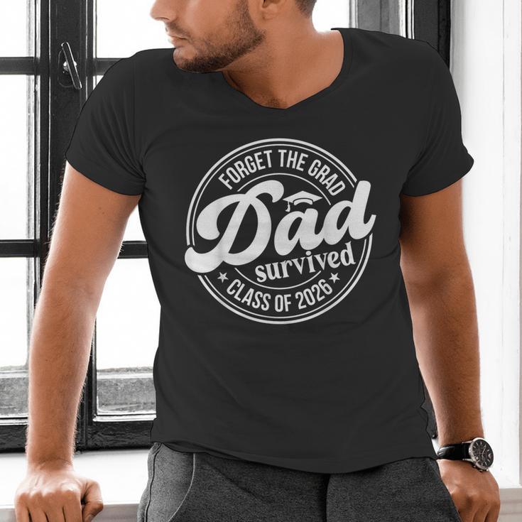Forget The Grad Dad Survived Class Of 2026 Senior Graduation Men's V-Neck T-Shirt