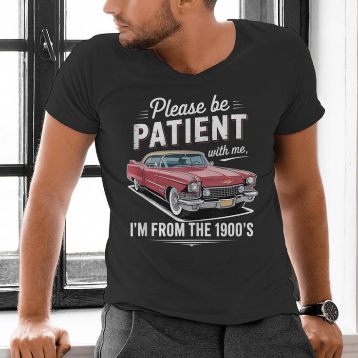 Fun Vintage Car Please Be Patient With Me I'm From The 1900s Men's V-Neck T-Shirt