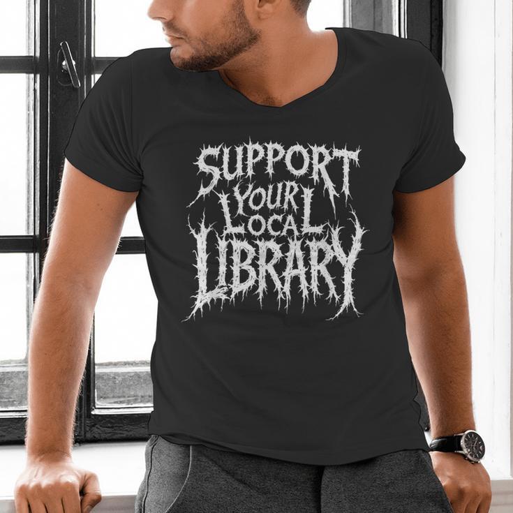Gothic Support Your Local Library Lovers Book Men's V-Neck T-Shirt Gothic Support Your Local Library Lovers Book Men's V-Neck T-Shirt