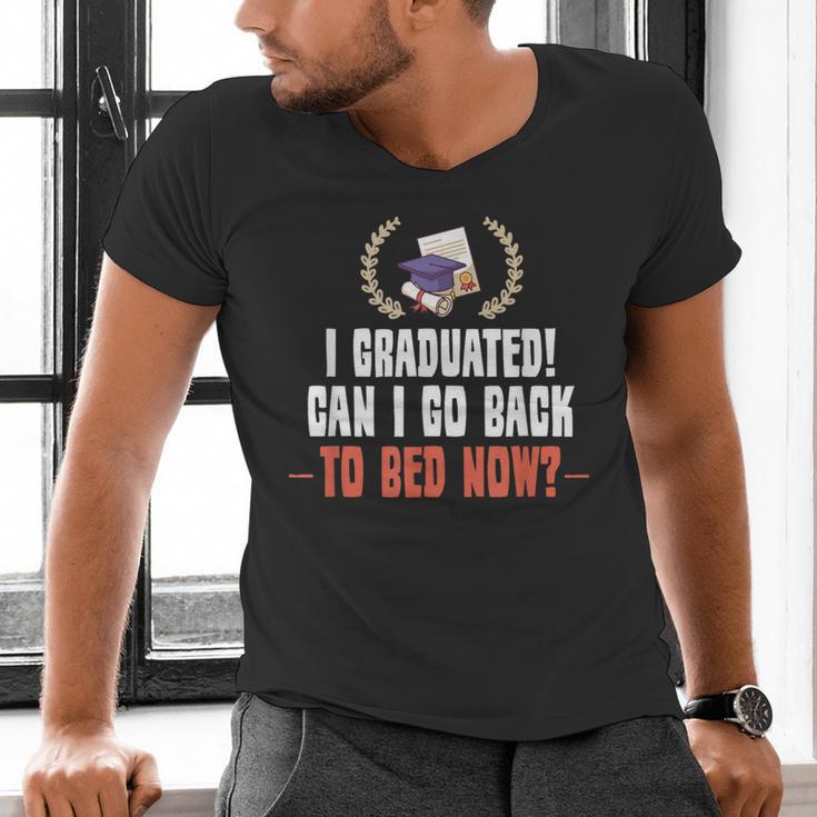 I Graduated Can I Go Back To Bed Graduation Men's V-Neck T-Shirt
