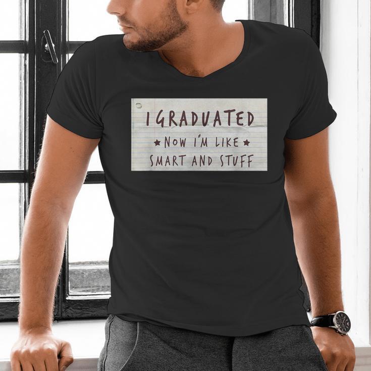 I Graduated Now I'm Like Smart & Stuff Tee Graduation Shirts Men's V-Neck T-Shirt