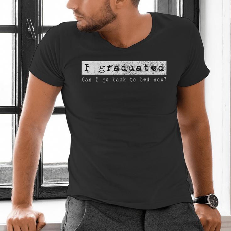 GraduationShirt I Graduated Can I Go Back To Bed Men's V-Neck T-Shirt