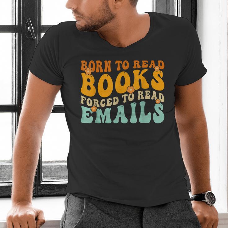 Groovy Born To Read Books Forced To Read Emails Reading Men's V-Neck T-Shirt