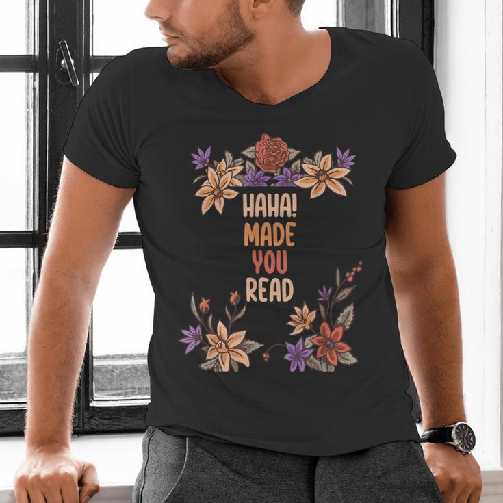 Haha Made You Read Shirt Book Reader Flower Floral Men's V-Neck T-Shirt