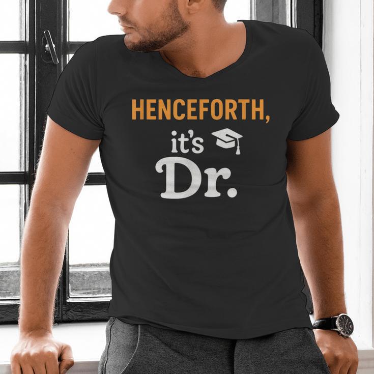Henceforth It's Dr PhD Graduation Doctorate Men's V-Neck T-Shirt