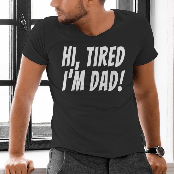 Hi Tired I'm Dad Dad Joke T-Shirt King Of Bad Jokes Men's V-Neck T-Shirt