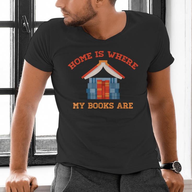 Home Is Where My Books Are Men's V-Neck T-Shirt Home Is Where My Books Are Men's V-Neck T-Shirt