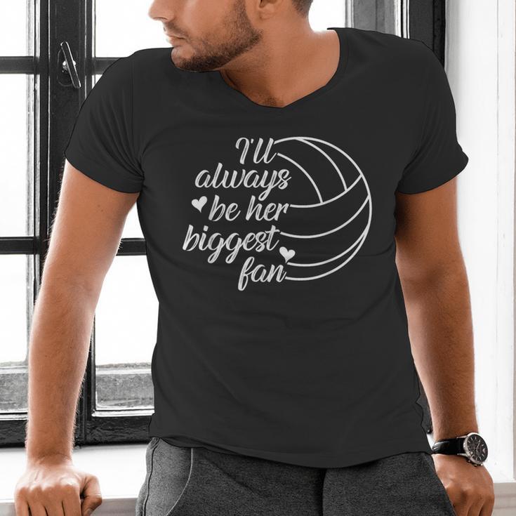 I'Ll Always Be Her Biggest Fan Cool Volleyball Mom Dad Coach Men's V-Neck T-Shirt I'Ll Always Be Her Biggest Fan Cool Volleyball Mom Dad Coach Men's V-Neck T-Shirt