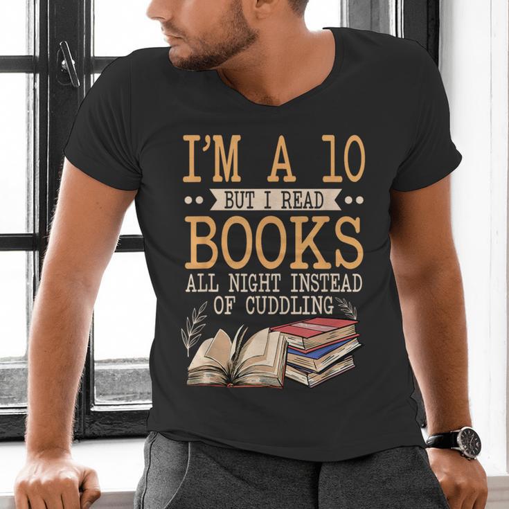 I'm A 10 But I Read Books All Night Bookworm Reader Reading Men's V-Neck T-Shirt