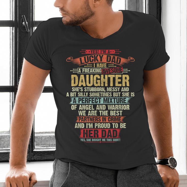 I'm A Lucky Dad I Have A Awesome Daughter She's Stubborn Men's V-Neck T-Shirt