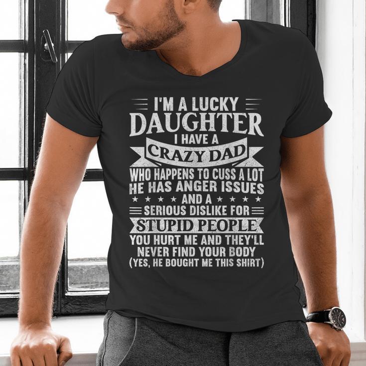 I'm a Lucky Daughter I Have Crazy Dad Daddy Family Men's V-Neck T-Shirt