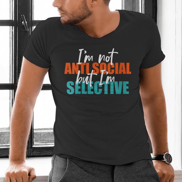 I'm Not Anti-Social But I'm Selective Introvert Men's V-Neck T-Shirt I'm Not Anti-Social But I'm Selective Introvert Men's V-Neck T-Shirt