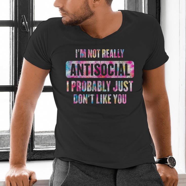 I'm Not Antisocial I Probably Just Don't Like You Introvert Men's V-Neck T-Shirt