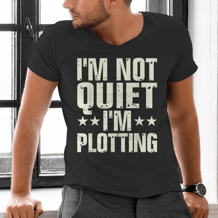 I'm Not Quiet I'm Plotting I Introvert Men's V-Neck T-Shirt I'm Not Quiet I'm Plotting I Introvert Men's V-Neck T-Shirt